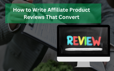 How to Write Affiliate Product Reviews That Convert