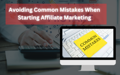 Avoiding Common Mistakes When Starting Affiliate Marketing