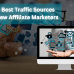 The Best Traffic Sources for New Affiliate Marketers